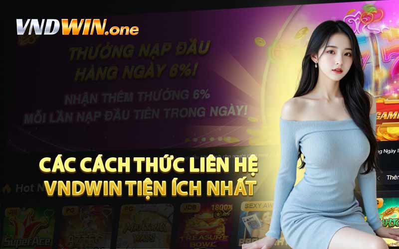 Các Cách Thức Liên Hệ VNDWIN Tiện Ích Nhất