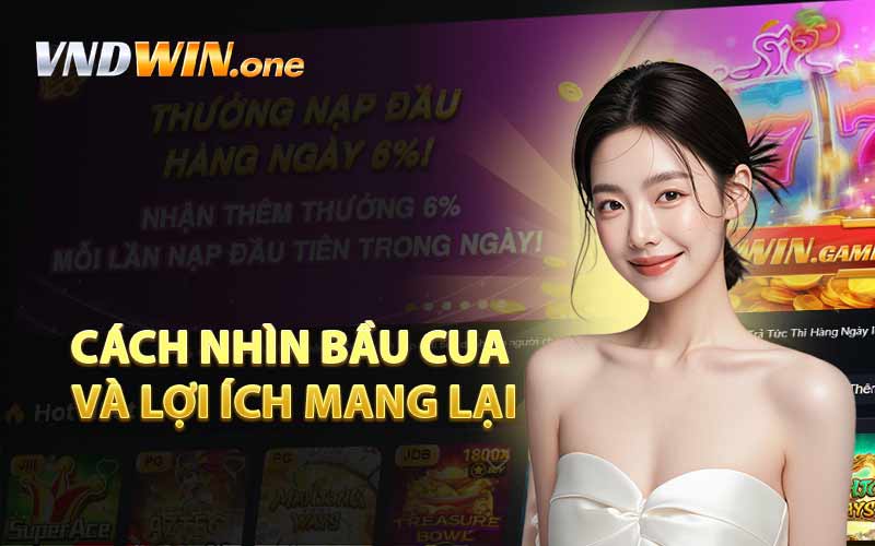Cách Nhìn Bầu Cua Và Lợi Ích Mang Lại
